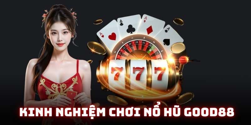 kinh nghiem choi no hu san avt
