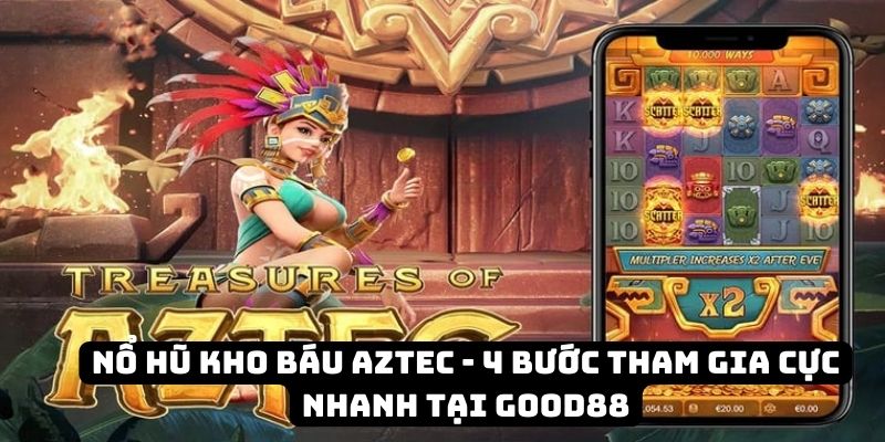 no hu kho bau aztec dai dien