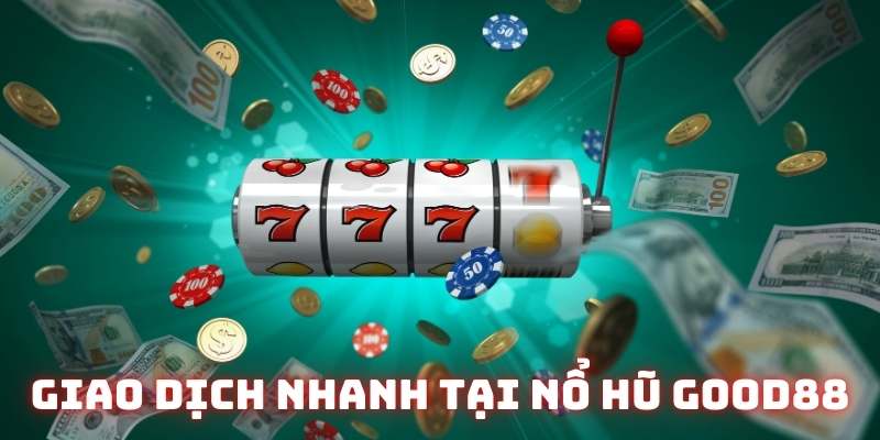 Hệ thống giao dịch tiện lợi, nhanh gọn Hệ thống giao dịch tiện lợi, nhanh gọn