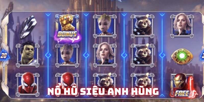 Slot game Siêu anh hùng với giải thưởng cực khủng Slot game Siêu anh hùng với giải thưởng cực khủng