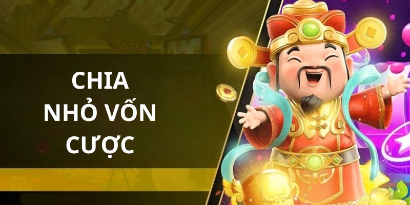 Thành viên nên chia nhỏ nguồn vốn vào các phiên chơi khác nhau Thành viên nên chia nhỏ nguồn vốn vào các phiên chơi khác nhau