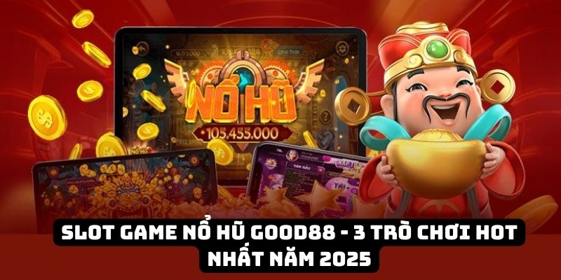 slot game no gu good88 dai dien